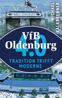 VfB Oldenburg 4.0 - Michael Kalkbrenner - E-Book