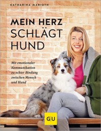 Mein Herz schlägt Hund - Katharina Marioth - E-Book