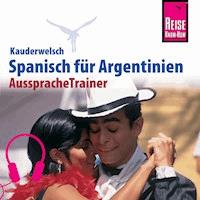 Reise Know-How Kauderwelsch AusspracheTrainer Spanisch für Argentinien -  O'Niel V. Som - Hörbuch