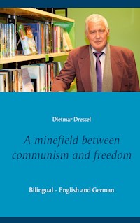 A minefield between communism and freedom - Dietmar Dressel - E-Book