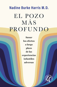 El pozo más profundo - Nadine Burke Harris - E-Book