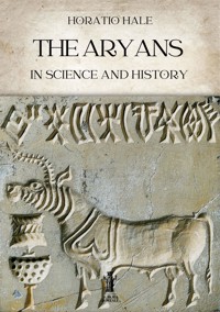 The Aryans in Science and History - Horatio Hale - E-Book