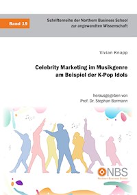 Celebrity Marketing im Musikgenre am Beispiel der K-Pop Idols - Vivian Knapp - E-Book