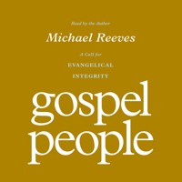 Gospel People - Michael Reeves - Hörbuch