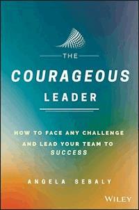 The Courageous Leader - Angela Sebaly - E-Book