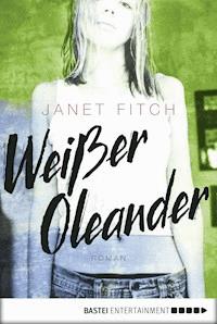 Weißer Oleander - Janet Fitch - E-Book
