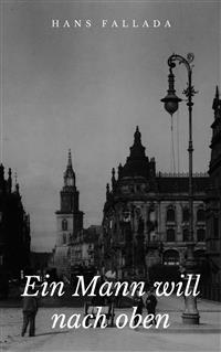 Ein Mann will nach oben - Hans Fallada - E-Book