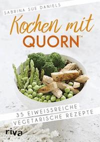 Kochen mit Quorn™ - Sabrina Sue Daniels - E-Book