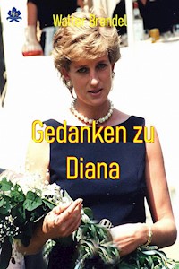 Gedanken zu Diana - Walter Brendel - E-Book