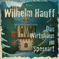 Das Wirtshaus im Spessart (Ungekürzt) - Wilhelm Hauff - Hörbuch