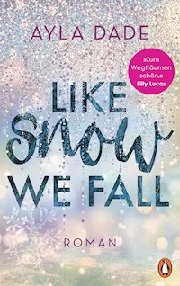 Like Snow We Fall - Ayla Dade - E-Book