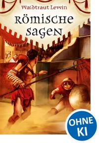 Römische Sagen - Waldtraut Lewin - E-Book