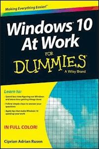 Windows 10 At Work For Dummies - Ciprian Adrian Rusen - E-Book