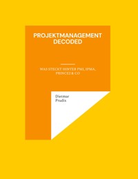 Projektmanagement decoded - Dietmar Prudix - E-Book