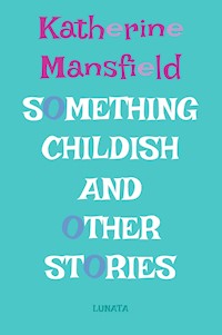 Something Childish - Katherine Mansfield - E-Book