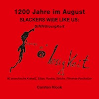 1200 Jahre im August - Slackers w(i)e like us - Carsten Klook - E-Book