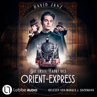 Die erste Fahrt des Orient-Express (Ungekürzt) - David Janz - Hörbuch