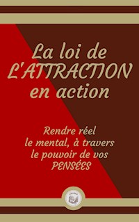 La loi de L'ATTRACTION en action - LIBROTEKA - E-Book