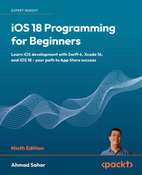 iOS 18 Programming for Beginners - Ahmad Sahar - E-Book