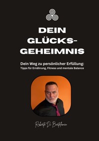 Dein Glücksgeheimnis - Roberto Di Bartolomeo - E-Book