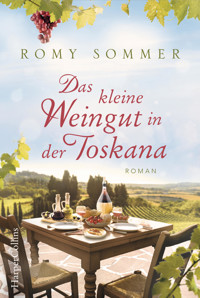 Das kleine Weingut in der Toskana - Romy Sommer - E-Book
