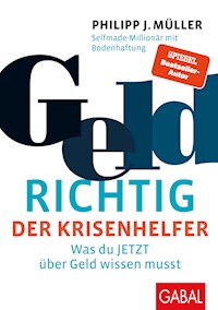 GeldRICHTIG – Der Krisenhelfer - Philipp J. Müller - E-Book