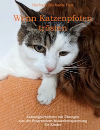Wenn Katzenpfoten trösten - Barbara Michaela Hux - E-Book