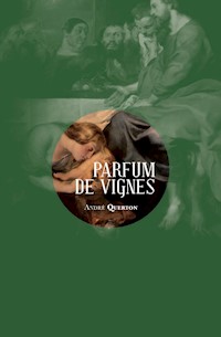 Parfum de vignes - André Querton - E-Book