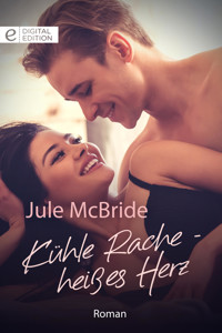 Kühle Rache - heißes Herz - Jule McBride - E-Book