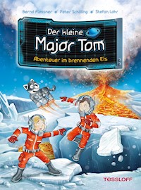 Der kleine Major Tom. Band 14. Abenteuer im brennenden Eis - Bernd Flessner - E-Book