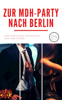 Zur MDH-Party nach Berlin - Ann Fisher - E-Book