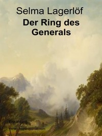 Der Ring des Generals - Selma Lagerlöf - E-Book