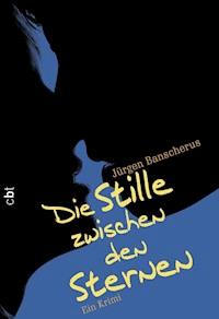 Die Stille zwischen den Sternen - Jürgen  Banscherus - E-Book