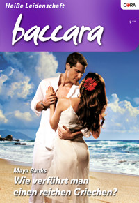 Wie verführt man einen reichen Griechen? - Maya Banks - E-Book