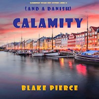 Calamity (and a Danish) (A European Voyage Cozy Mystery—Book 5) - Blake Pierce - Hörbuch