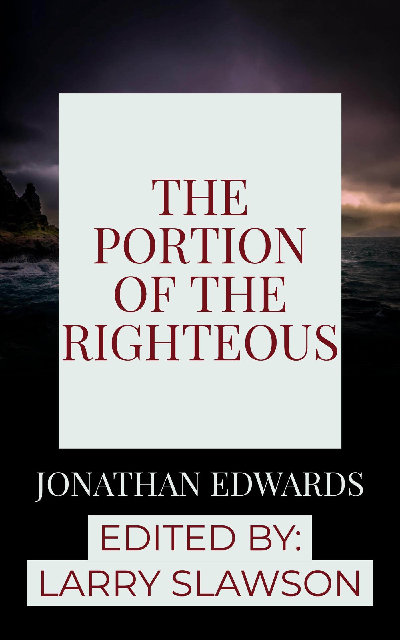 The Portion of the Righteous - Jonathan Edwards - E-Book