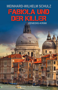 Fabiola und der Killer – Ein Venedig-Krimi mit Corrado Corelli - Meinhard-Wilhelm Schulz - E-Book