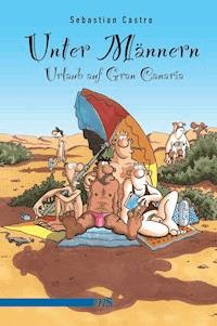 Unter Männern - Urlaub auf Gran Canaria - Sebastian Castro - E-Book
