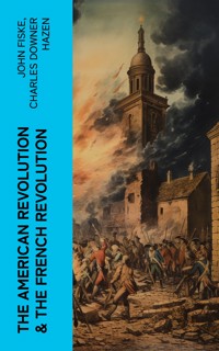 The American Revolution & The French Revolution - John Fiske - E-Book