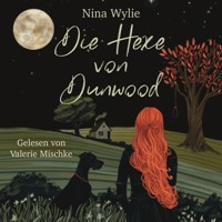 Die Hexe von Dunwood - Nina Wylie - Hörbuch