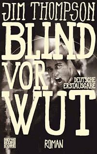 Blind vor Wut - Jim  Thompson - E-Book