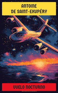 Vuelo nocturno - Antoine de Saint-Exupéry - E-Book