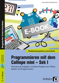 Programmieren mit dem Calliope mini - Sek I - Marco Bettner - E-Book