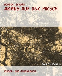 Armes auf der Pirsch - Bjoern Schorn - E-Book