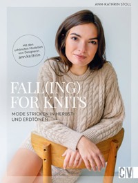 Fall(ing) for Knits – Mode stricken in Herbst- und Erdtönen - Ann-Kathrin Stoll - E-Book