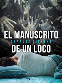 El manuscrito de un loco - Charles Dickens. - E-Book