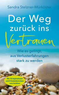 Der Weg zurück ins Vertrauen - Sandra Stelzner-Mürköster - E-Book