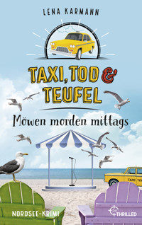 Taxi, Tod und Teufel - Möwen morden mittags - Lena Karmann - E-Book