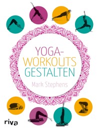 Yoga-Workouts gestalten - Mark Stephens - E-Book