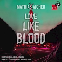 Love Like Blood - Mathias Aicher - Hörbuch